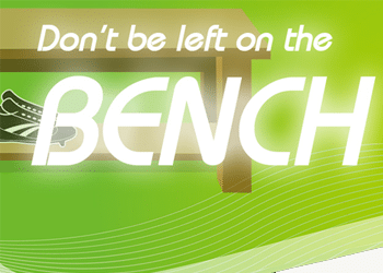 Don’t be left on the bench||dont be left on the bench|header2