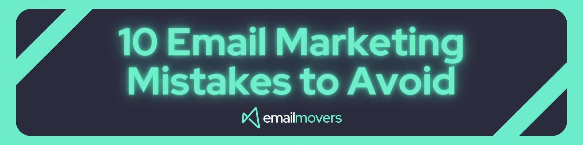 10 Email Marketing Mistakes To Avoid
