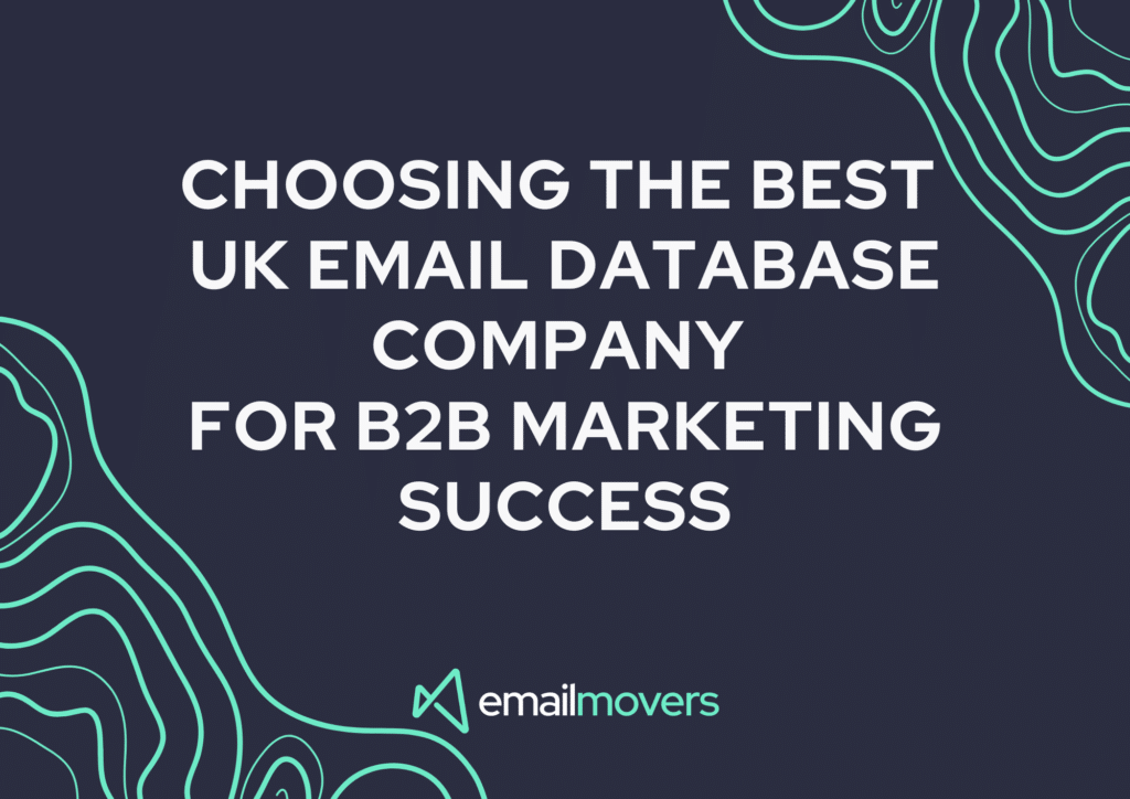 Choosing the Best UK Email Database Company for B2B Marketing Success