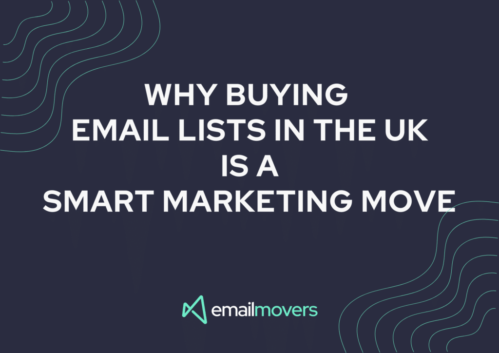 Why Buying Email Lists in the UK is a Smart Marketing Move