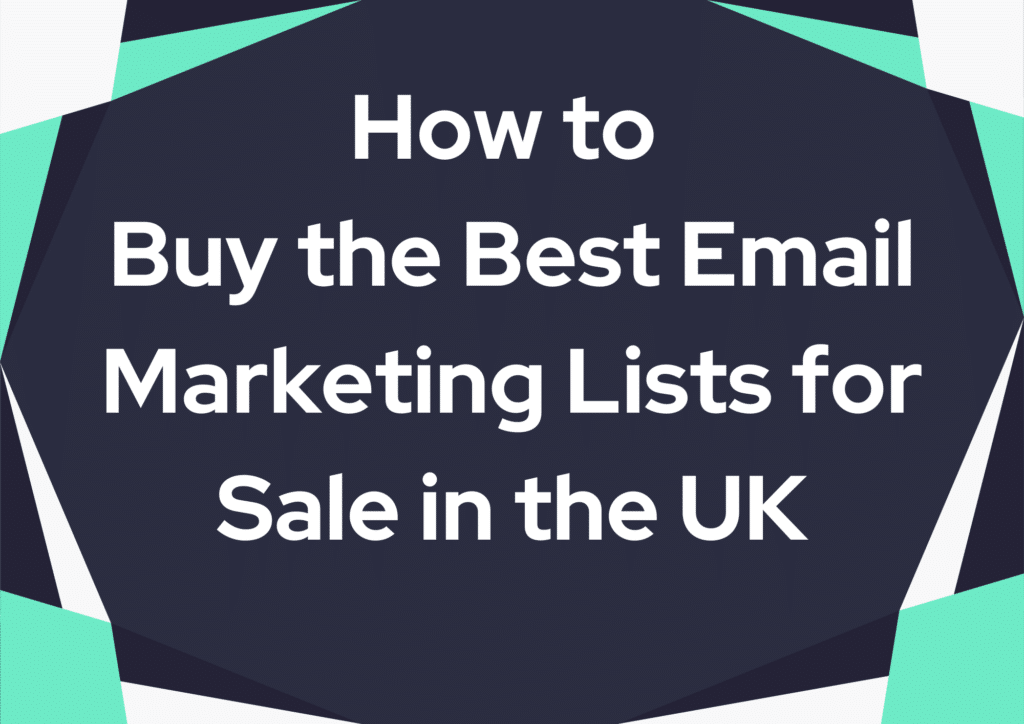 How to Buy the Best Email Marketing Lists for Sale in the UK