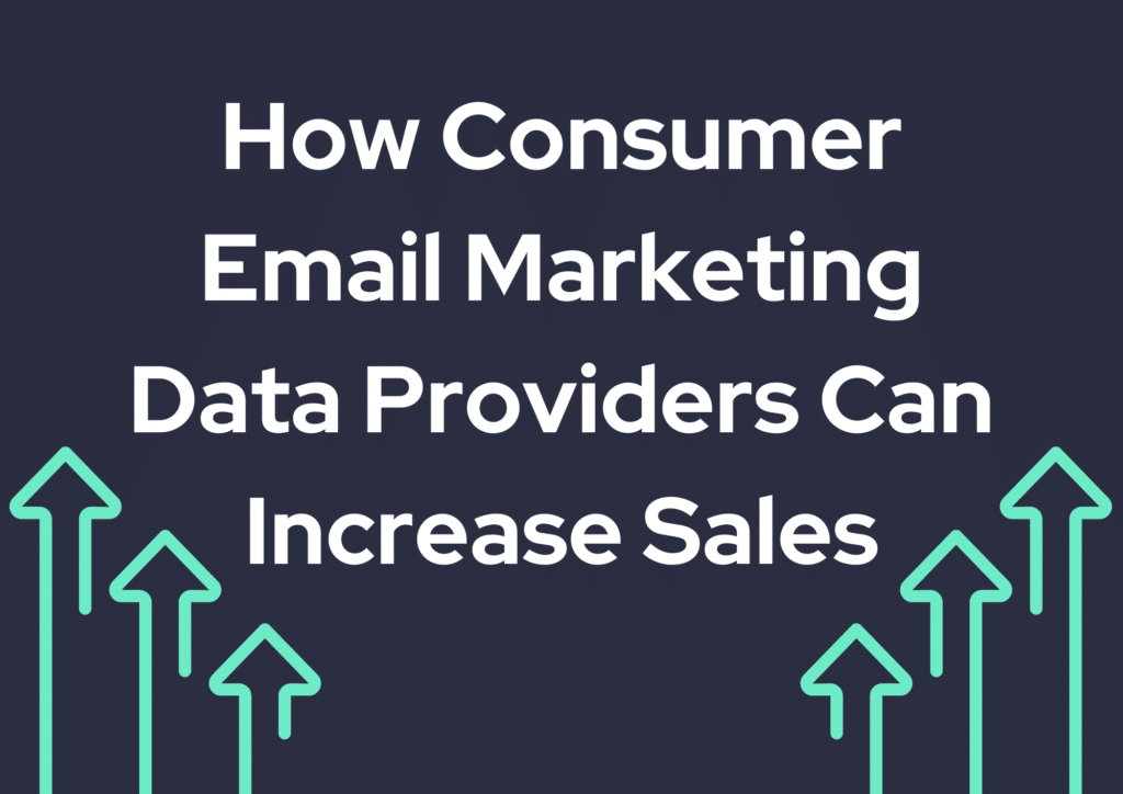How Consumer Email Marketing Data Providers Can Increase Sales