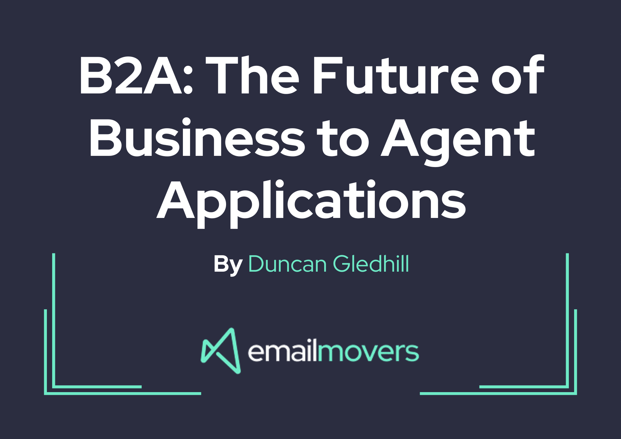 B2A: The Future Of Business To Agent Applications