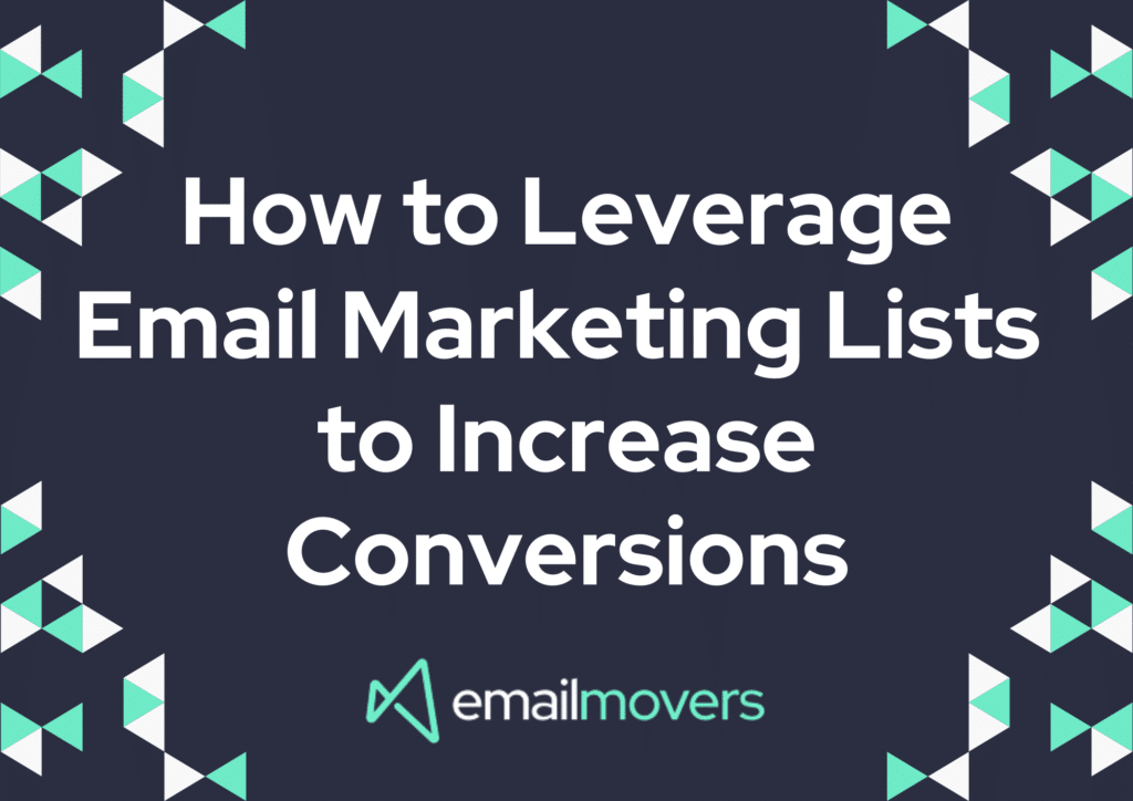 How to Leverage Email Marketing Lists to Increase Conversions