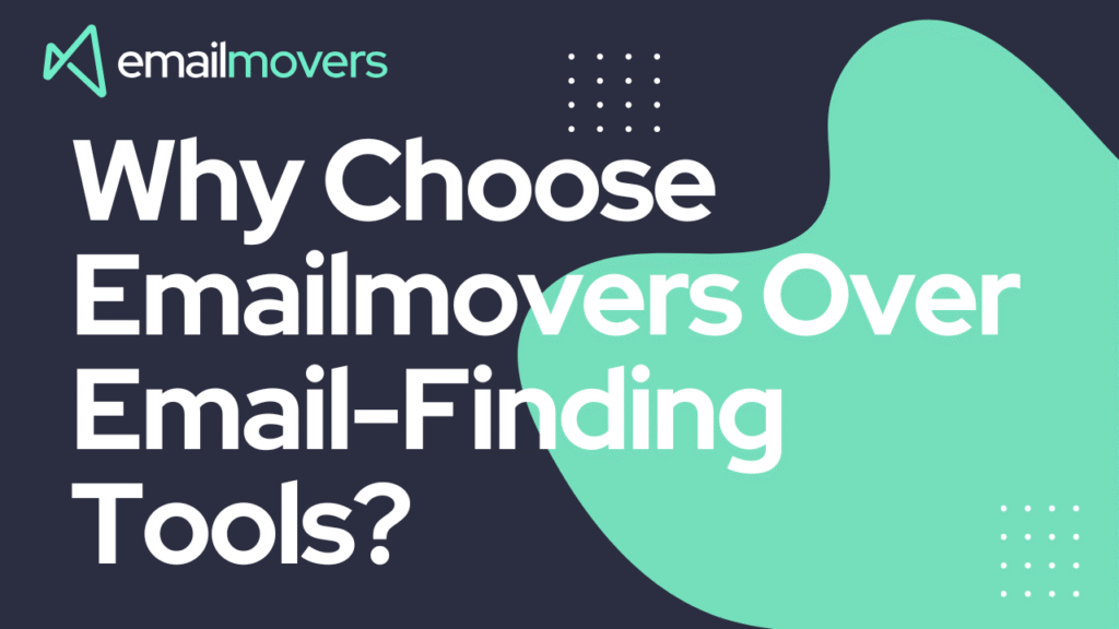 Why Choose Emailmovers Over Email Finding Tools